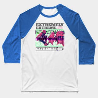 extremely extreme extremist Baseball T-Shirt